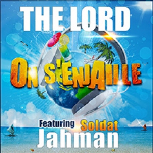 Regarder la vidéo Single - On s'enjaille - The Lord feat Soldat Jahman (Design - Pomoweb by J2PG)